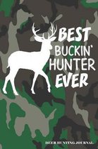 Best Buckin' Hunter Ever Deer Hunting Journal