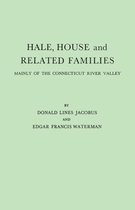 Hale, House and Related Families, Mainly of the Connecticut River Valley