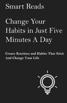 Change Your Habits in Just Five Minutes a Day