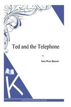 Ted and the Telephone