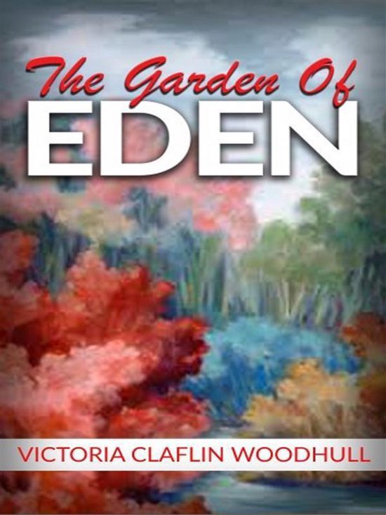 The garden of Eden or, the Paradise lost and found - cover