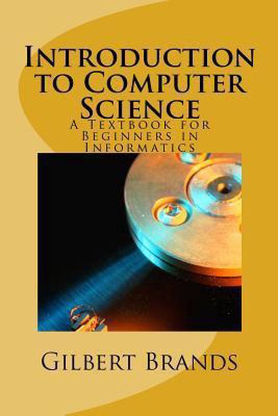 Introduction to Computer Science | 9781492827849 | Gilbert Brands ...