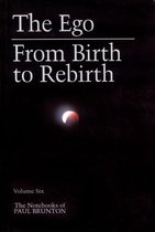 The Ego & from Birth to Rebirth