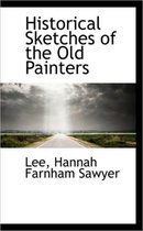 Historical Sketches of the Old Painters