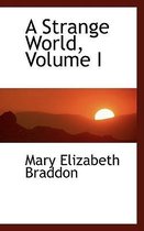 A Strange World, Volume I