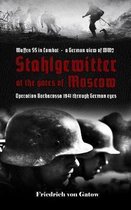 Stahlgewitter at the gates of Moscow Waffen SS in Combat a German view of WW2