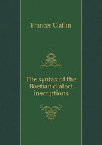 The syntax of the Boetian dialect inscriptions