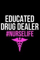 Educated Drug Dealer #nurselife