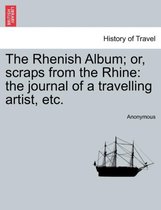The Rhenish Album; Or, Scraps from the Rhine