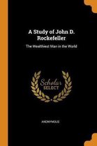 A Study of John D. Rockefeller