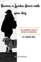 Become a Leader: Start with your Dog