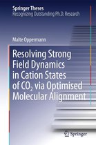 Springer Theses - Resolving Strong Field Dynamics in Cation States of CO_2 via Optimised Molecular Alignment
