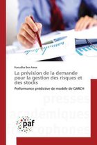 La Prevision de la Demande Pour La Gestion Des Risques Et Des Stocks