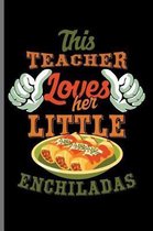 This teacher Loves Her Little Enchiladas