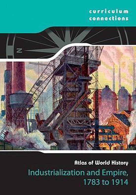 Atlas of World History Industrialization and Empire 17831914, Brown