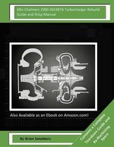 Allis Chalmers 2900 4024876 Turbocharger Rebuild Guide and Shop Manual