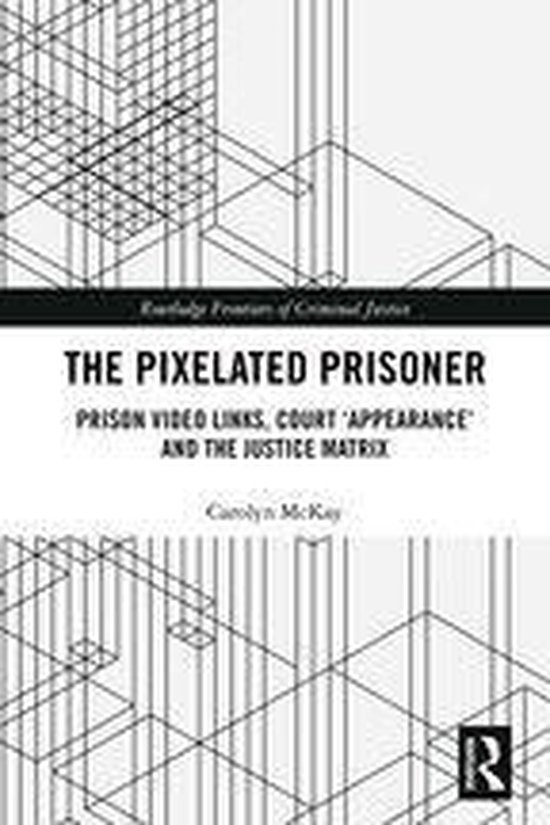 Routledge Frontiers of Criminal Justice - The Pixelated Pris ... - cover