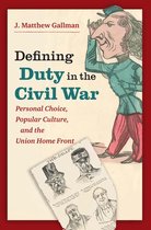 Civil War America - Defining Duty in the Civil War