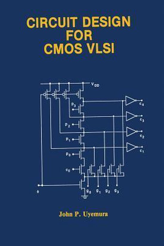 Circuit Design for CMOS VLSI, John P. Uyemura 9781461366096 Boeken