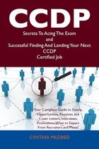 CCDP Secrets To Acing The Exam and Successful Finding And Landing Your Next CCDP Certified Job