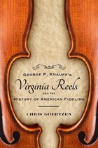 American Made Music Series - George P. Knauff's Virginia Reels and the History of American Fiddling