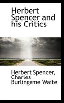 Herbert Spencer and His Critics
