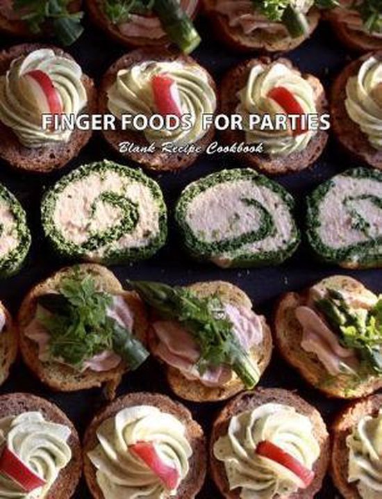 Finger Foods for Parties Blank Recipe Cookbook - cover