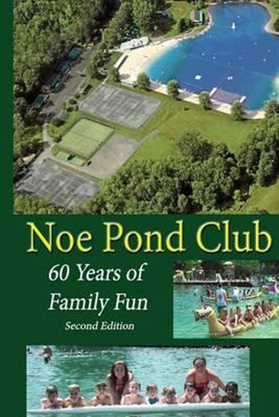 Noe Pond Club 60 Years of Family Fun 9781515228448 Bailey Brower