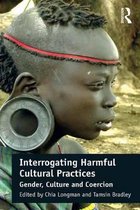 Interrogating Harmful Cultural Practices: Gender, Culture and Coercion