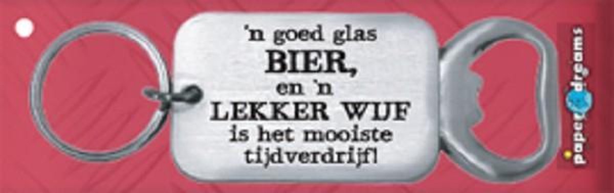 Sleutelhanger/opener Goed Glas Bier