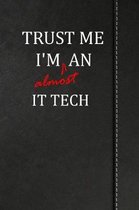 Trust Me I'm almost an IT Tech