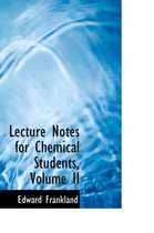Lecture Notes for Chemical Students, Volume II