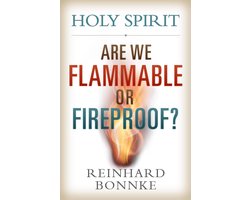 Holy Spirit Are We Flammable or Fireproof?