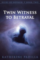 Heirs of Novaun 2 - Twin Witness to Betrayal