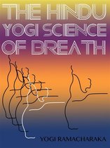 Yoga Life Series - The Hindu-Yogi Science Of Breath