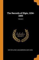 The Records of Elgin, 1234-1800; Volume 2