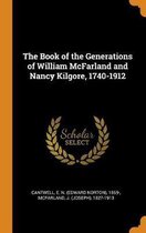 The Book of the Generations of William McFarland and Nancy Kilgore, 1740-1912