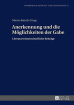 Hamburger Beitraege zur Germanistik 58 - Anerkennung und die Moeglichkeiten der Gabe