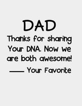 Dad Thanks for Sharing Your DNA. Now we are both Awesome!