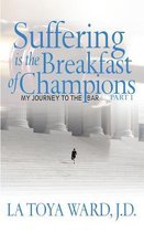 Suffering is the Breakfast of Champions