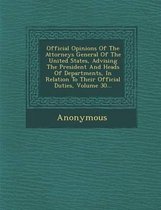 Official Opinions of the Attorneys General of the United States, Advising the President and Heads of Departments, in Relation to Their Official Duties