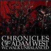 Chronicles Of Adam West - We Walk Unbalanced
