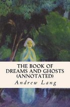 The Book of Dreams and Ghosts (Annotated)