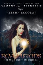 The Aria Knight Chronicles 2 - Revelations (The Aria Knight Chronicles Book 2)