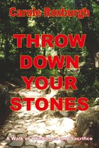 Throw Down Your Stones