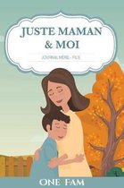 Juste Maman & Moi - Journal Mere Fils