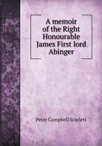 A memoir of the Right Honourable James First lord Abinger