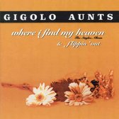 Gigolo Aunts - Where I Find My Heaven + Flippin' Out (CD)