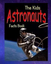 The Kids Astronauts Fact Book