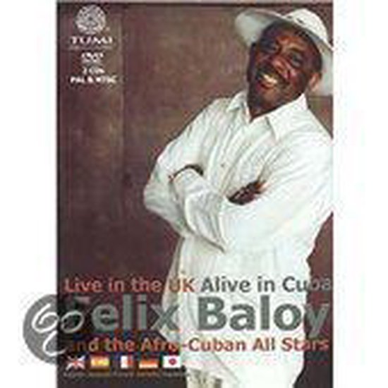 Cover van de film 'Felix Baloy & The Afro Cuban All Stars - Live In The Uk, Alive In Cuba'